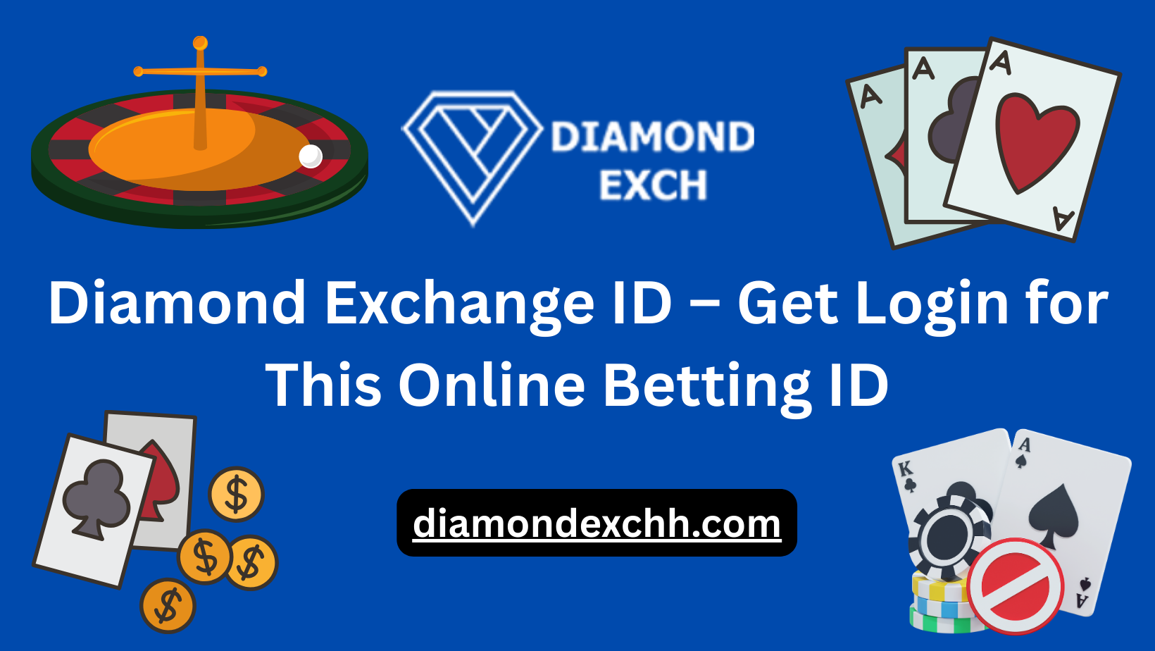 You are currently viewing Diamond Exchange ID – Get Login for This Online Betting ID