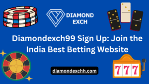Read more about the article Diamondexch99 Sign Up: Join the India Best Betting Website