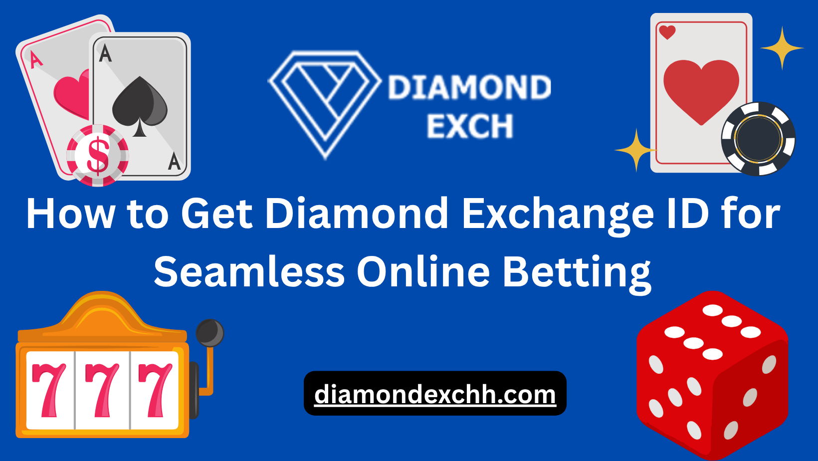 You are currently viewing How to Get Diamond Exchange ID for Seamless Online Betting