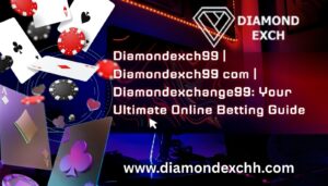 Read more about the article Diamondexch99 | Diamondexch99 com | Diamondexchange99: Your Ultimate Online Betting Guide