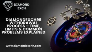 Read more about the article DiamondExch99 Withdrawal Process – Time, Limits & Common Problems Explained
