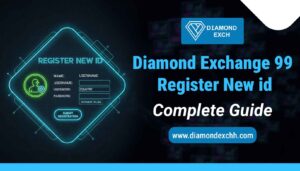 Read more about the article Diamond Exchange 99 Register New ID: Complete Guide
