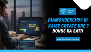 Read more about the article How to Create a Diamondexch99 id? Bonus ka sath