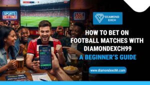 Read more about the article How to Bet on Football Matches with Diamondexch99: A Beginner’s Guide